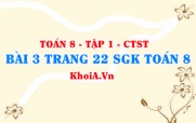 Bài 3 trang 22 SGK Toán 8 Tập 1 Chân trời sáng tạo